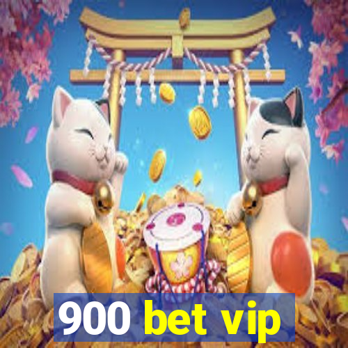 900 bet vip